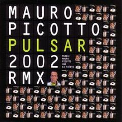 Mauro Picotto - Pulsar (2002 Remixes) - BXR