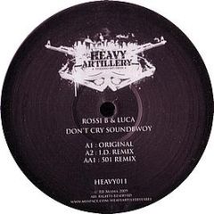 Rossi B & Luca - Don't Cry Soundbwoy - Heavy Artillery