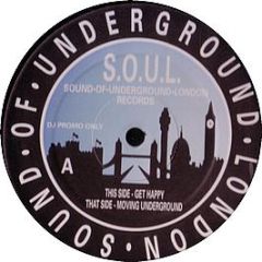 Underground Solution - Get Happy/ Moving Underground - S.O.U.L.