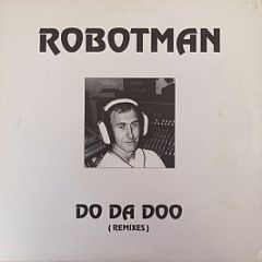 Robotman - Do Da Doo (Remixes) - Novamute
