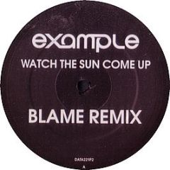 Example - Watch The Sun Come Up (Blame Remix) - Data