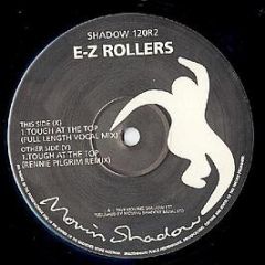 E-Z Rollers - Tough At The Top (Remix Pt 2) - Moving Shadow