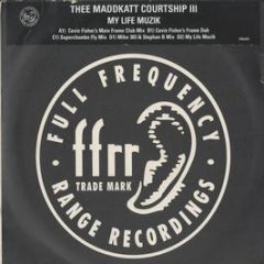 Thee Maddkatt Courtship Iii - My Life Muzik - Ffrr