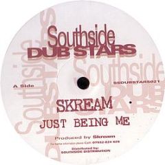 Skream - Just Being Me - Southside Dubstars