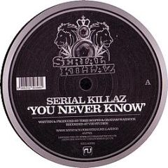 Serial Killaz - You Never Know - Serial Killaz 2