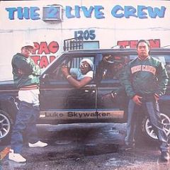 2 Live Crew - 2 Live Is What We Are - Luke Skywalker