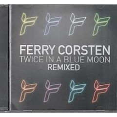 Ferry Corsten - Twice In A Blue Moon (Remixed) - Maelstrom