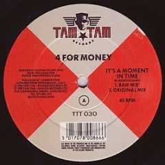 4 For Money - It's A Moment In Time - Tam Tam
