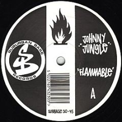 Johnny Jungle - Flammable - Suburban Base