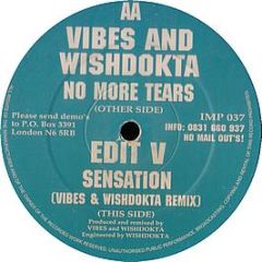 Vibes & Wishdokta / Edit V - No More Tears / Sensation (Remix) - Impact