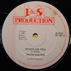 Trevor Walters - Stuck On You - I&S Production