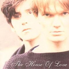The House Of Love - The House Of Love - Creation