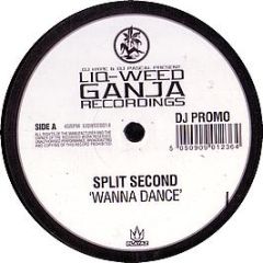 Split Second - Wanna Dance - Liqweed Ganja