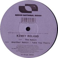 Kinky Roland - The Habit/Take You There - GNP