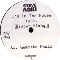 Steve Aoki Feat. Zuper Blahq - I'm In The House (Qemists Remix) - Data