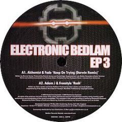 Alchemist & Fade / Adam J & Freestyle - Keep On Trying / Rush - Electronic Bedlam