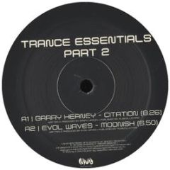 Garry Heaney / Evol Waves - Citation / Moonish - Trance Essentials