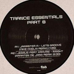 Jamaster A / Jessus Feat Karyme - Lets Groove / Insight - Trance Essentials