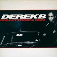Derek B - Bullet From A Gun - Music Of Life