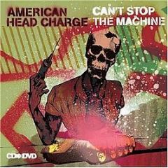 American Head Charge - Can't Stop The Machine - Nitrus Records