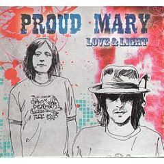 Proud Mary - Love & Light - Redemption