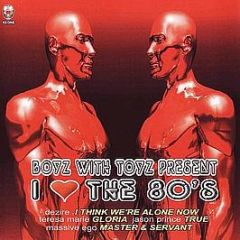 Boyz With Toyz - I Love The 80S EP - Klone