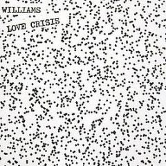 Williams  - Love Crisis - Glasgow Underground