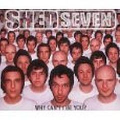 Shed Seven - Why Can't I Be You - Vibe