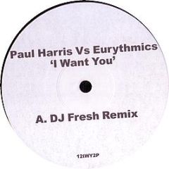 Paul Harris Vs Eurythmics - I Want You (DJ Fresh Remix) - CR2