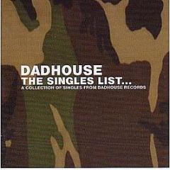 Various Artists - Dadhouse - The Singles List - Dadhouse