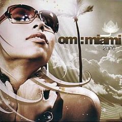 Om Records Presents - Om Miami 2006 - Om Records