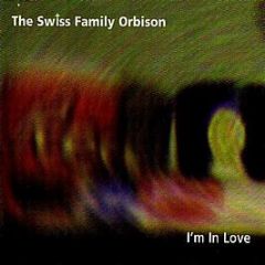 Swiss Family Orbison - I'm In Love - Haven