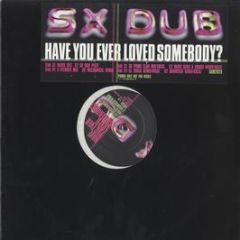 Sx Dub - Have You Ever Loved Somebody? - Warner Bros