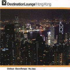 Various Artists - Destination Lounge - Hong Kong - Revive The Soul
