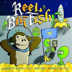 Reel Big Fish - Monkeys For Nothing And The Chimps For Free - Rock Ridge Music
