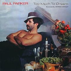 Paul Parker - Too Much To Dream - Megatone