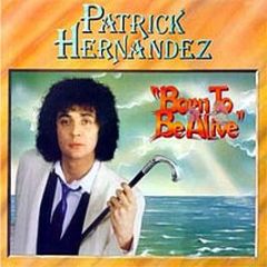 Patrick Hernandez - Born To Be Alive - CBS