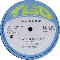 Geraldine Hunt - Hang On To Love - Tgd Records