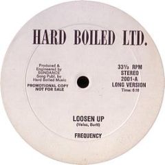 Frequency - Loosen Up - Hard Boiled Ltd