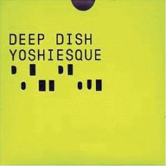 Deep Dish Presents  - Yoshiesque - React