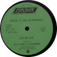 Elio Dante & Cashmere - Give Me Love - London