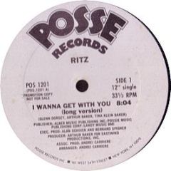 Ritz - I Wanna Get With You - Posse Records