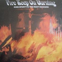 King Sporty & The Root Rockers - Fire Keep On Burning - Konduko