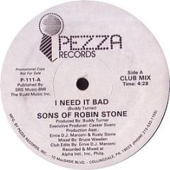 Sons Of Robin Stone - I Need It Bad - Pezza Records