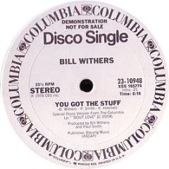 Bill Withers - You Got The Stuff - Columbia