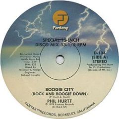Phil Hurtt - Boogie City (Rock And Boogie Down) - Fantasy