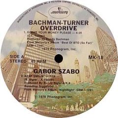 Bachman Turner Overdrive / Gabor Szabo - Gimme Your Money Please / Keep Smilin - Mercury