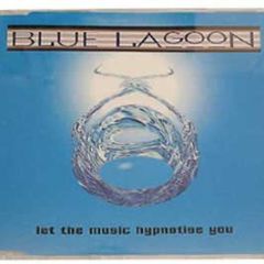 Blue Lagoon - Let The Music Hypnotise You - ZYX