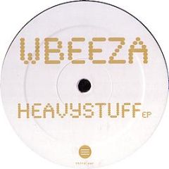 Wbeeza - Heavystuff EP - Third Ear