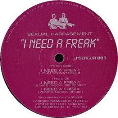 Sexual Harrassment - I Need A Freak (Remixes) - Lasergun